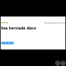 ESA HERNIADE DISCO - Por LUIS BAREIRO - Domingo, 28 de Abril de 2013